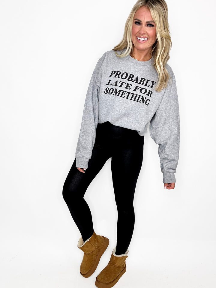 Probably Late For Something Sweatshirt